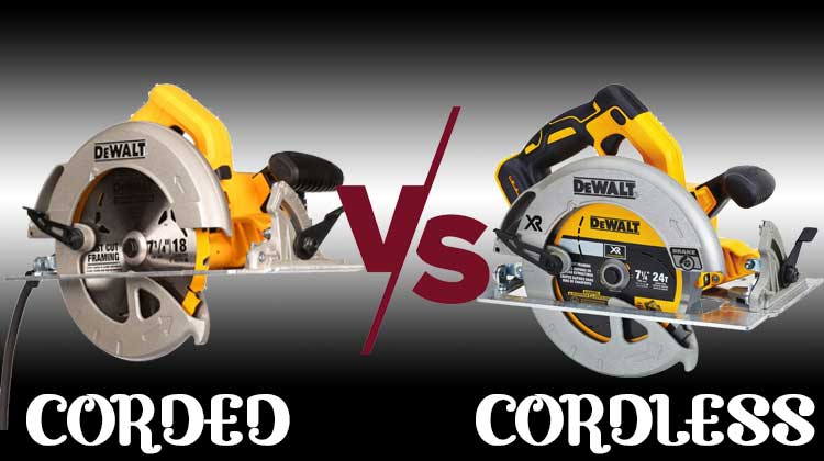 corded vs cordless circular saw
